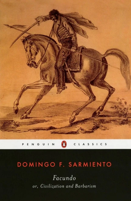Facundo: Or, Civilization and Barbarism (Penguin Classics)