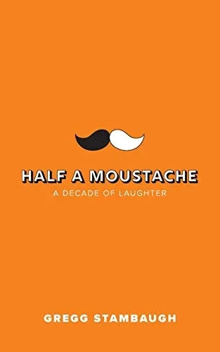 Half A Moustache: A Decade of Laughter