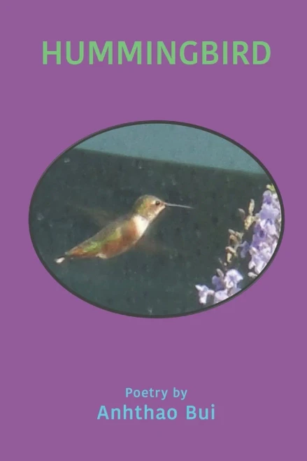 Hummingbird: Poetry by Anhthao Bui