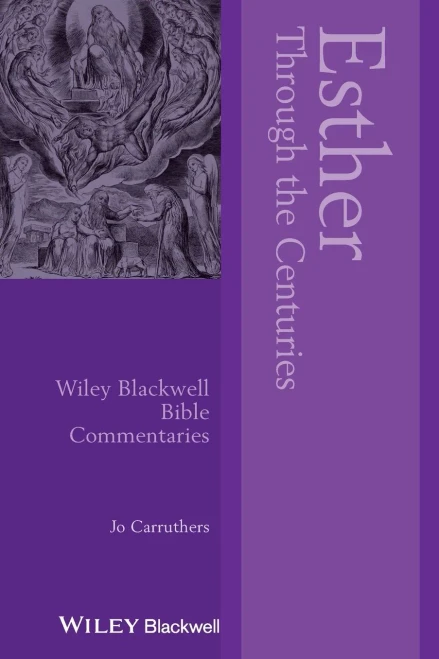 Esther Through the Centuries (Wiley Blackwell Bible Commentaries)