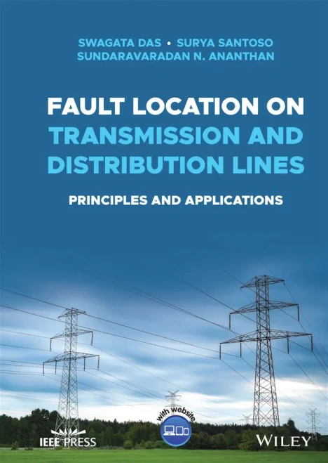 Fault Location on Transmission and Distribution Lines: Principles and Applications (IEEE Press)