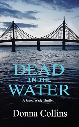 Dead in the Water (Book 1): A Jason Wade Thriller