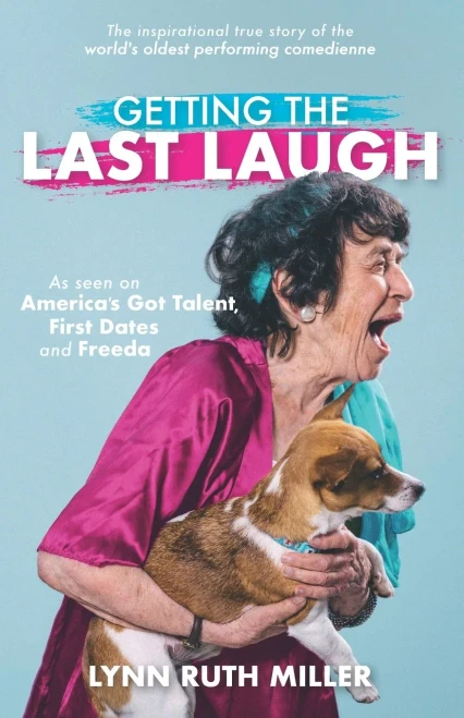 Getting the Last Laugh: The Inspirational True Story of the World's Oldest Performing Comedienne