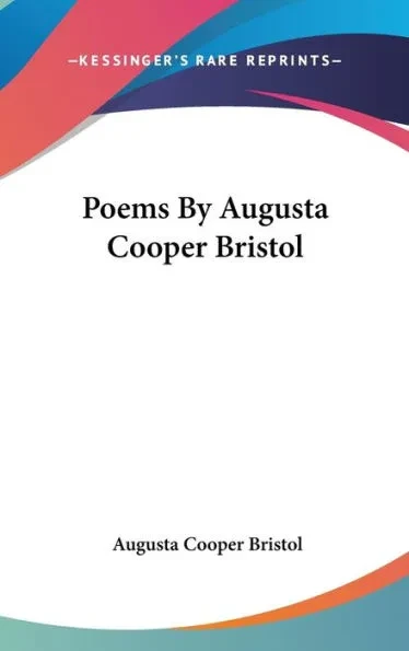 Poems By Augusta Cooper Bristol