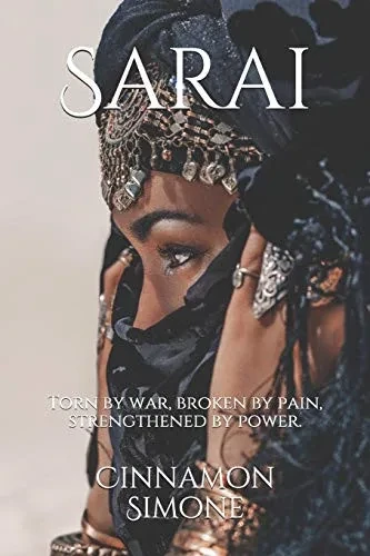 Sarai: Torn by war, broken by pain, strengthened by power.