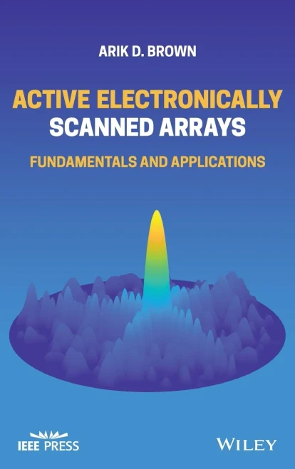 Active Electronically Scanned Arrays: Fundamentals and Applications (IEEE Press)