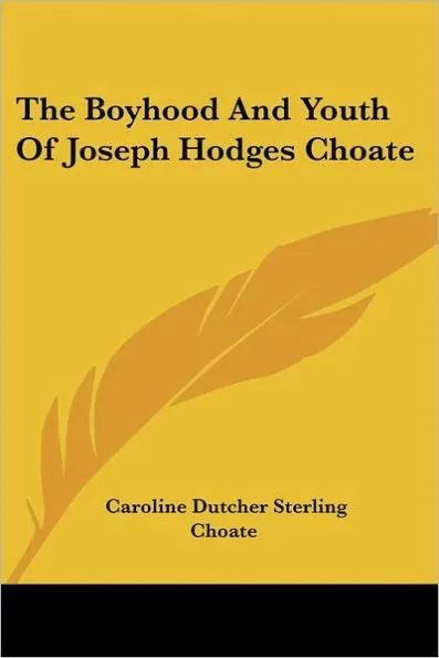 The Boyhood And Youth Of Joseph Hodges Choate