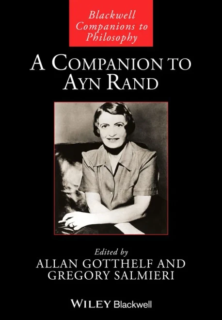 A Companion to Ayn Rand (Blackwell Companions to Philosophy)