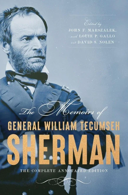 The Memoirs of General William Tecumseh Sherman: The Complete Annotated Edition