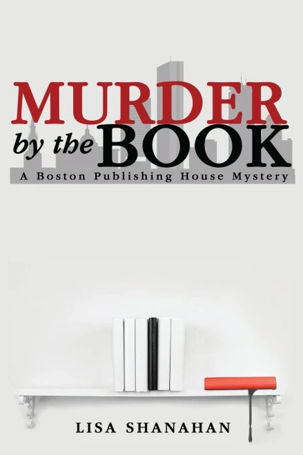 Murder by the Book: A Boston Publishing House Mystery (Boston Publishing House Mysteries)