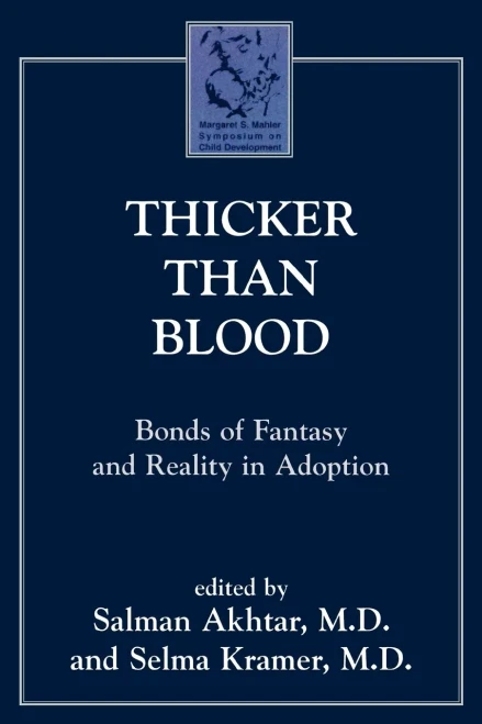 Thicker Than Blood: Bonds of Fantasy and Reality in Adoption