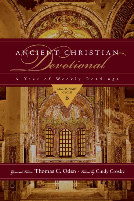 Ancient Christian Devotional: A Year of Weekly Readings: Lectionary Cycle B