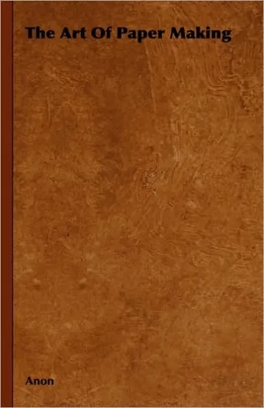 The Art Of Paper Making