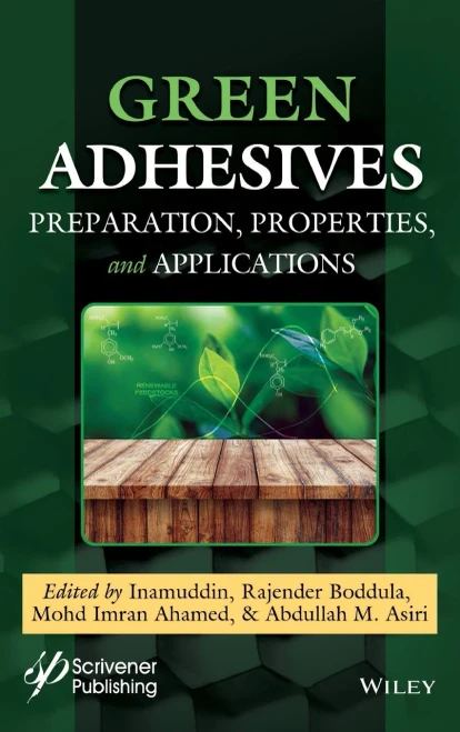 Green Adhesives: Preparation, Properties and Applications