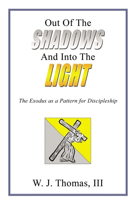 Out Of The Shadows And Into The Light: The Exodus as a Pattern for Discipleship