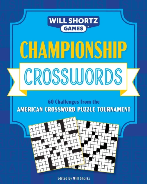 Championship Crosswords: 60 Challenges from the American Crossword Puzzle Tournament (Will Shortz Games)