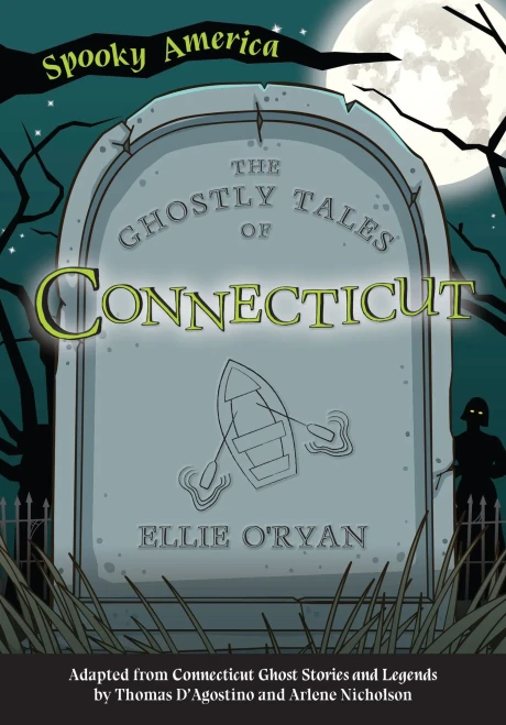 The Ghostly Tales of Connecticut (Spooky America)