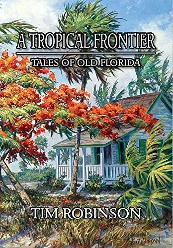 A Tropical Frontier: Tales of Old Florida (1)