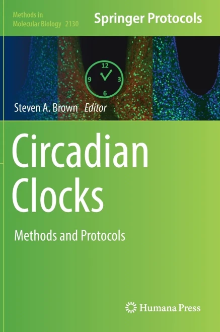 Circadian Clocks: Methods and Protocols (Methods in Molecular Biology, 2130)
