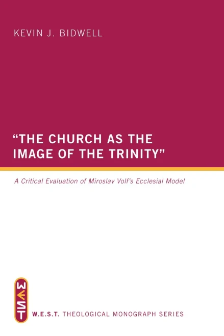 The Church as the Image of the Trinity: A Critical Evaluation of Miroslav Volf's Ecclesial Model