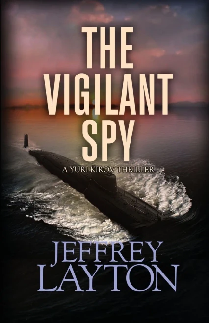 The Vigilant Spy (A Yuri Kirov Thriller)