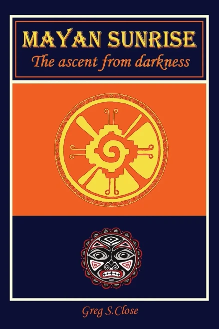 Mayan Sunrise: The Ascent from Darkness (Moon Toast Trilogy)