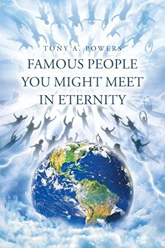 Famous People You Might Meet in Eternity