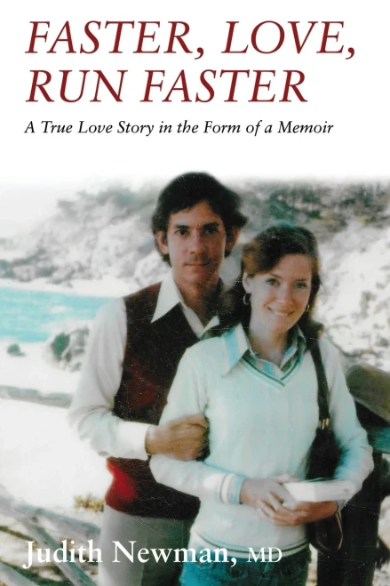 Faster, Love, Run Faster: A True Love Story in the Form of a Memoir