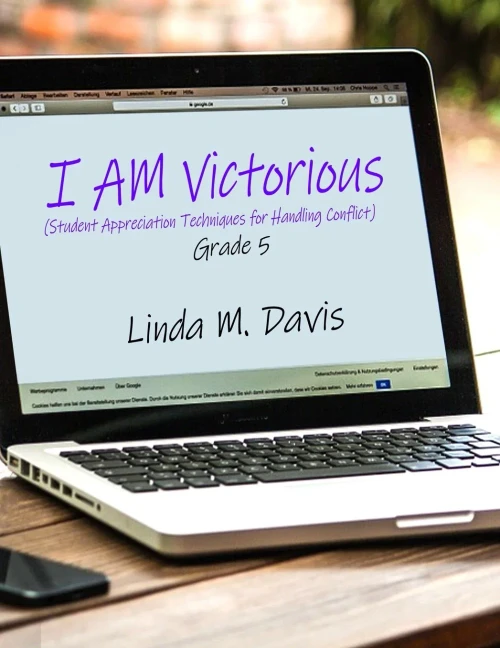 I Am Victorious: Student Appreciation Techniques for Handling Conflict, Grade 5
