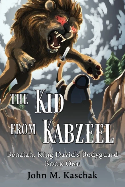 The Kid from Kabzeel: Book One (Benaiah, King David's Bodyguard)