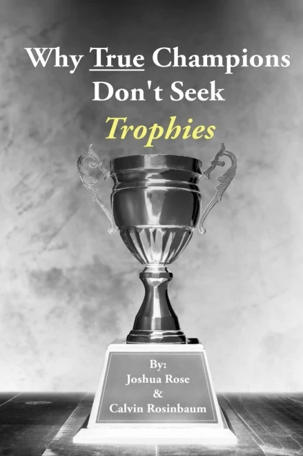 Why True Champions Don't Seek Trophies
