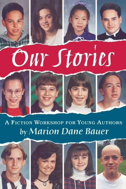 Our Stories: A Fiction Workshop for Young Authors (Follow-Up To: What's Your Story? )