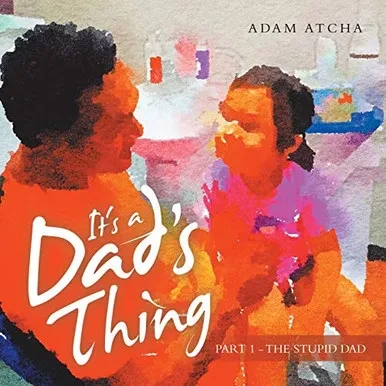 The Stupid Dad (It's a Dad's Thing, 1)