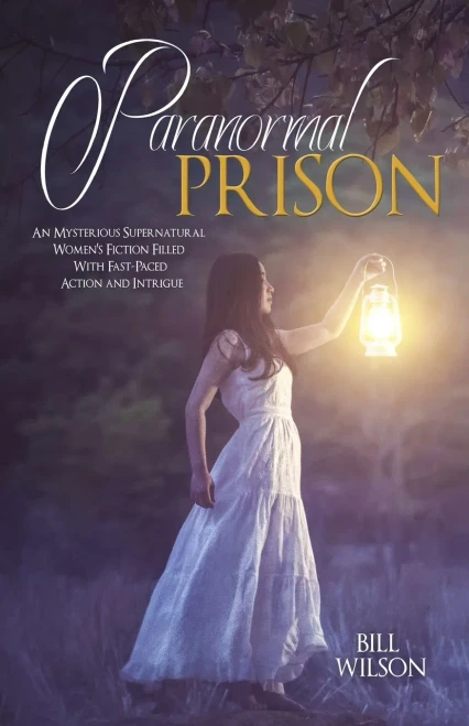 Paranormal Prison: An Mysterious Supernatural Women's Fiction Filled With Fast-Paced Action and Intrigue