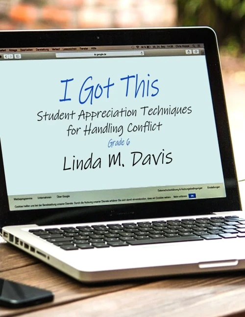 I Got This: Student Appreciation Techniques for Handling Conflict, Grade 6