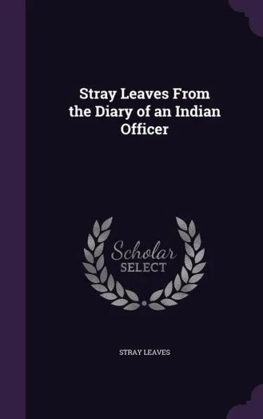 Stray Leaves From the Diary of an Indian Officer