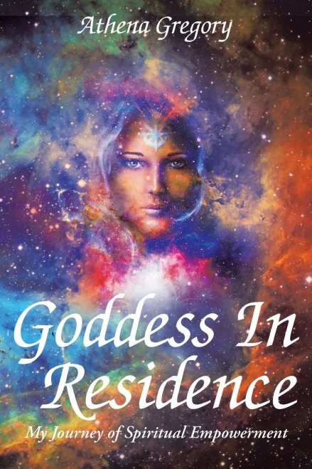 Goddess in Residence: My Journey of Spiritual Empowerment