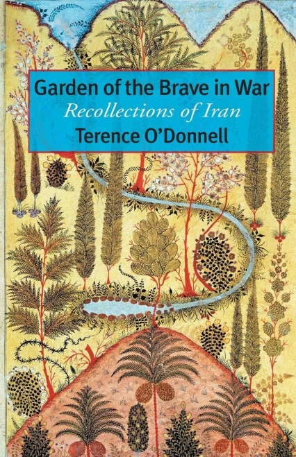 Garden of the Brave in War: Recollections of Iran