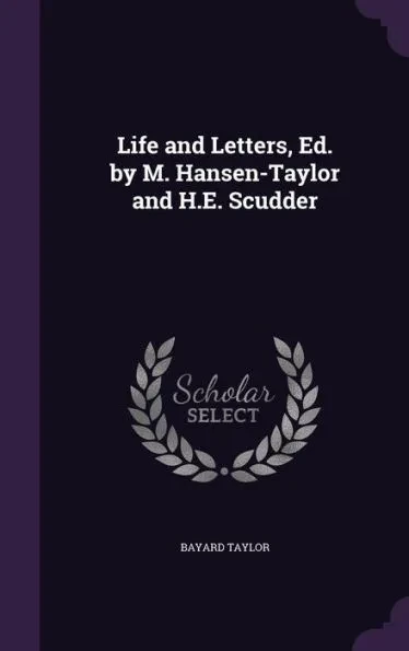 Life and Letters, Ed. by M. Hansen-Taylor and H.E. Scudder