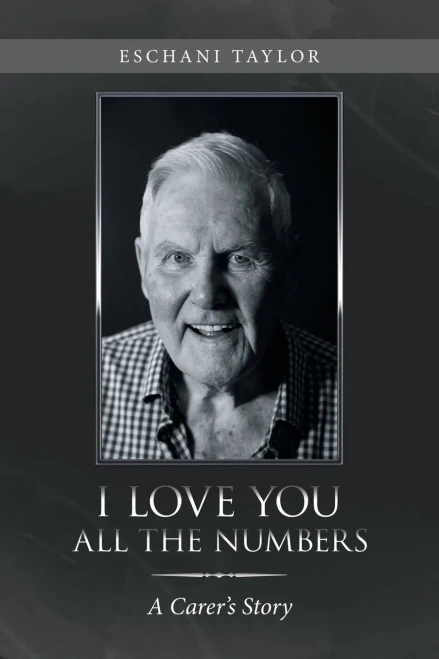 I Love You All the Numbers: A Carer's Story