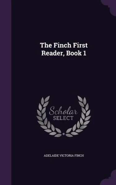 The Finch First Reader, Book 1