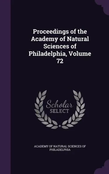 Proceedings of the Academy of Natural Sciences of Philadelphia, Volume 72