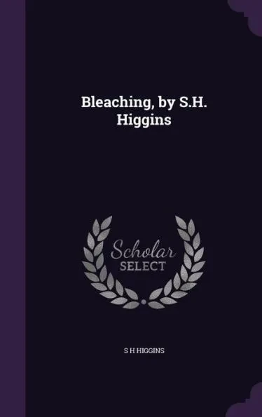 Bleaching, by S.H. Higgins