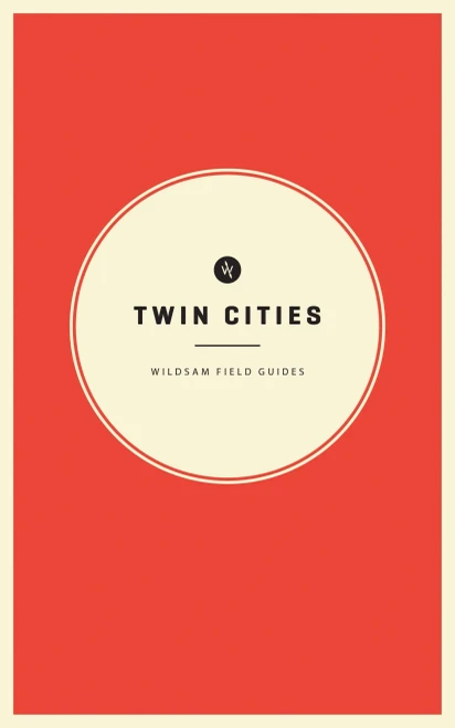 Wildsam Field Guides: Twin Cities (American City Guide Series)