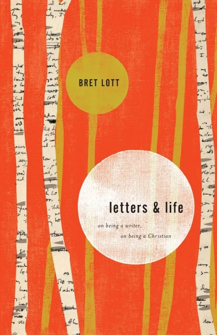 Letters and Life: On Being a Writer, On Being a Christian