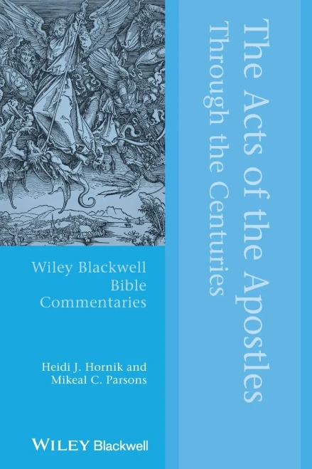 The Acts of the Apostles Through the Centuries (Wiley Blackwell Bible Commentaries)