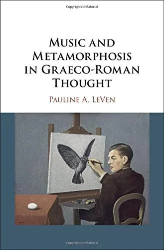Music and Metamorphosis in Graeco-Roman Thought