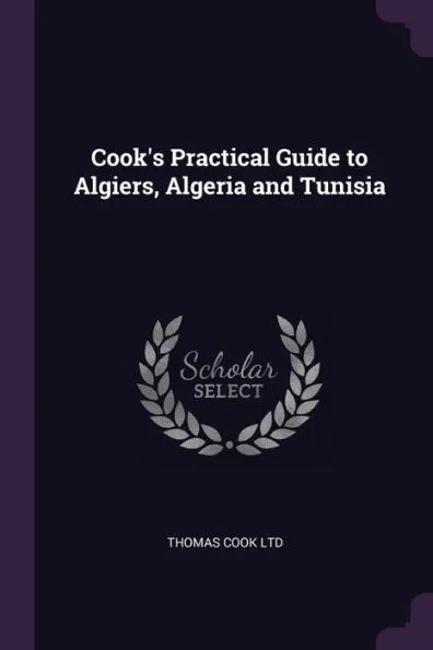 Cook's Practical Guide to Algiers, Algeria and Tunisia