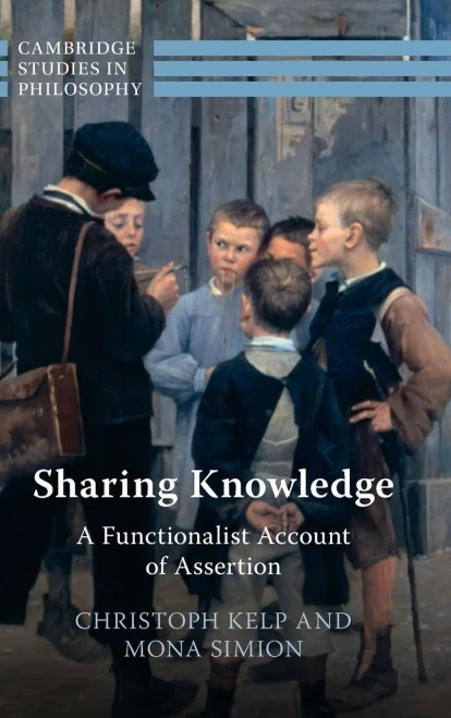 Sharing Knowledge: A Functionalist Account of Assertion (Cambridge Studies in Philosophy)