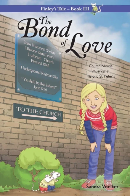 The Bond of Love: Church Mouse Musings at Historic St. Peters (Finley's Tale)